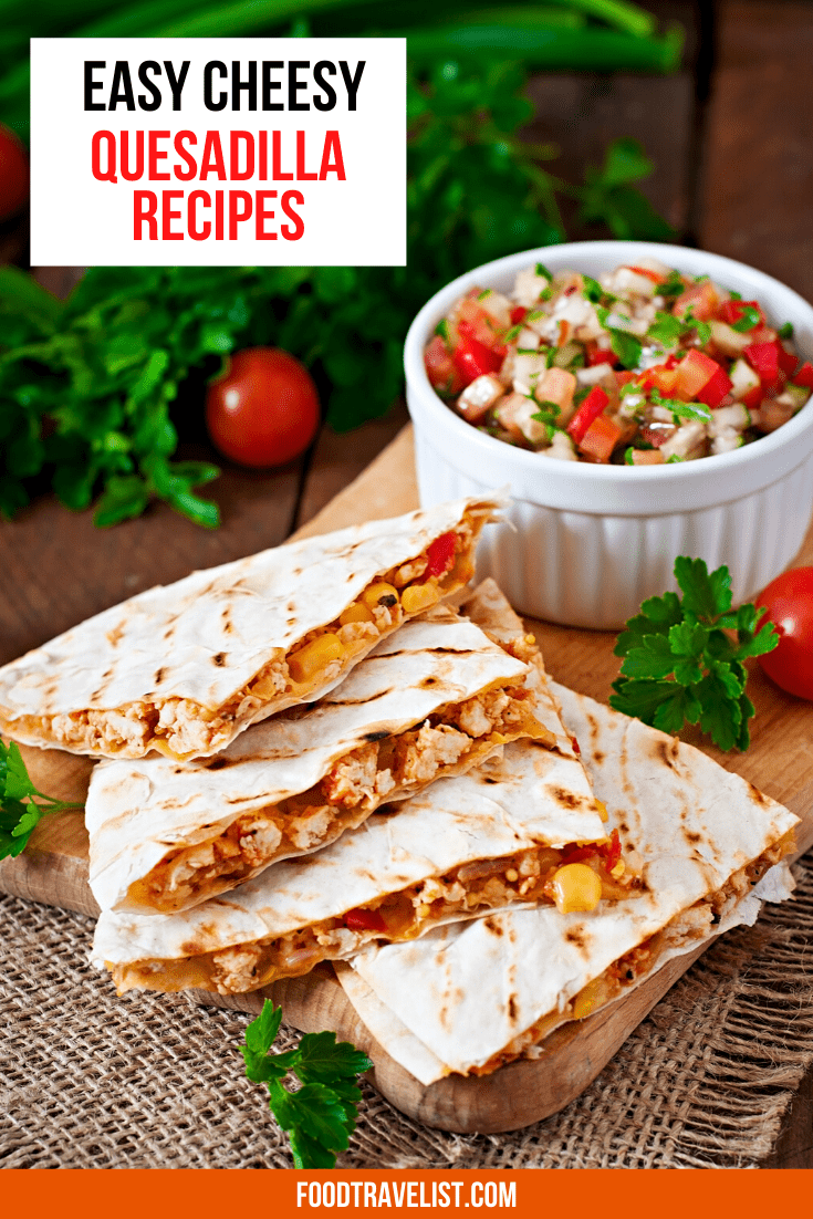 Cheese Quesadilla Recipe + Quesadilla Ideas To Make On Your Stove